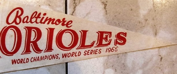 1966 BALTIMORE ORIOLES WORLD CHAMPS-WORLD SERIES FULL SIZE TEAM SCROLL PENNANT